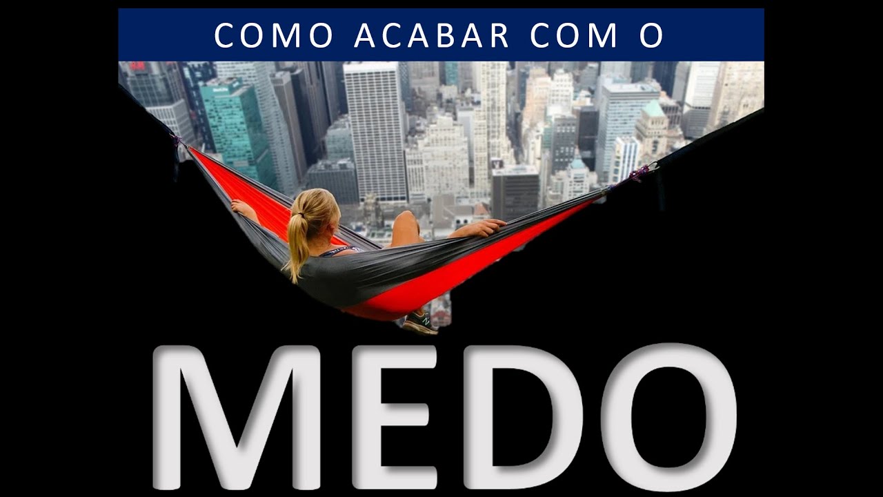 COMO ACABAR COM O MEDO?.