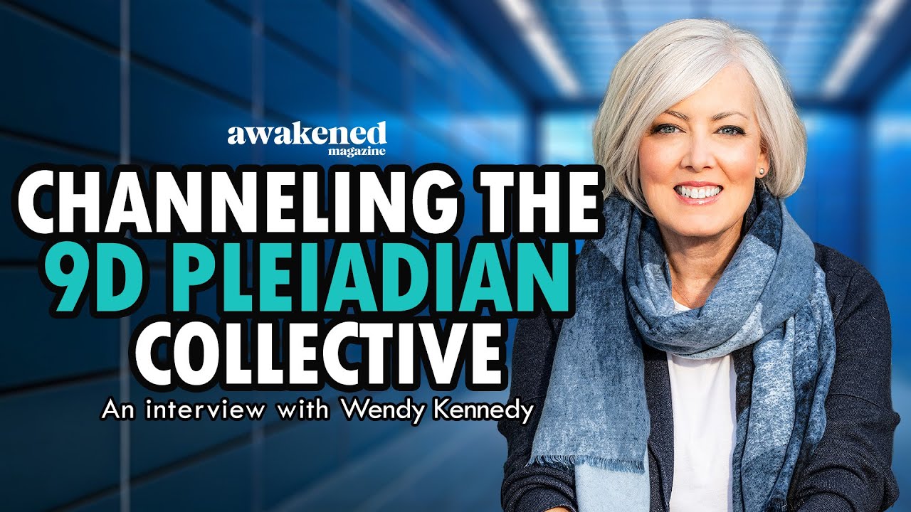 Higher Frequencies: Channeling the 9th Dimensional Pleiadian Collective - Wendy Kennedy
