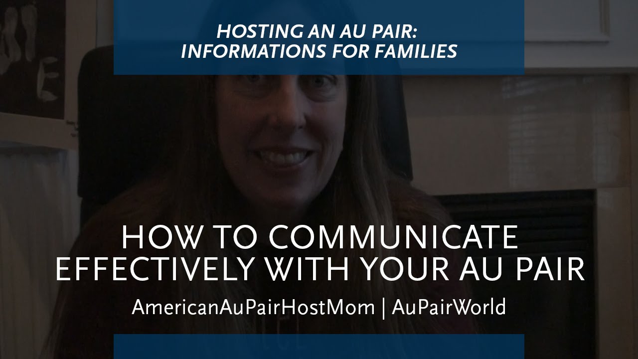 How to communicate effectively with your au pair with AmericanAuPairHostMom | AuPairWorld