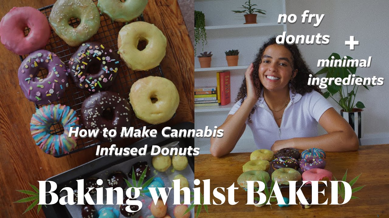 EASY No FRY Canna(bis) Infused Donuts | Baking whilst Baked