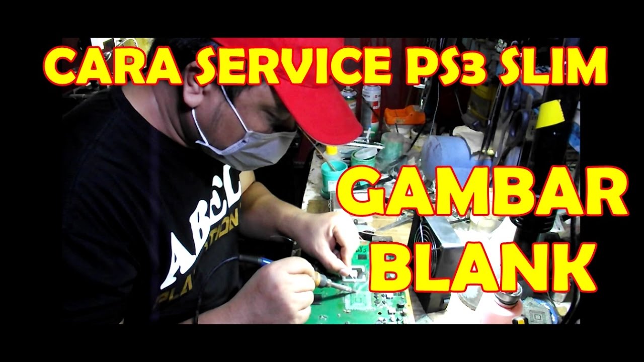 CARA SERVICE PS3 SLIM GAMBAR BLANK #Tutor 5