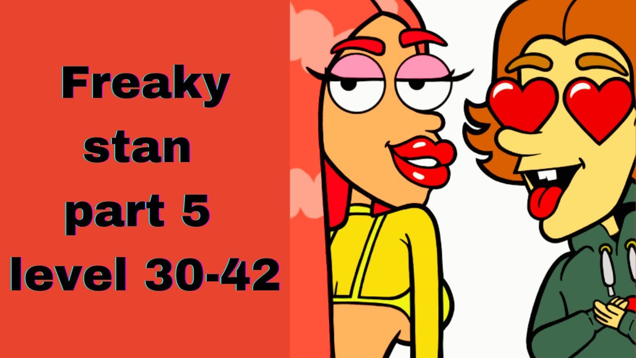 Freaky stan gameplay Part 5 level 30-42