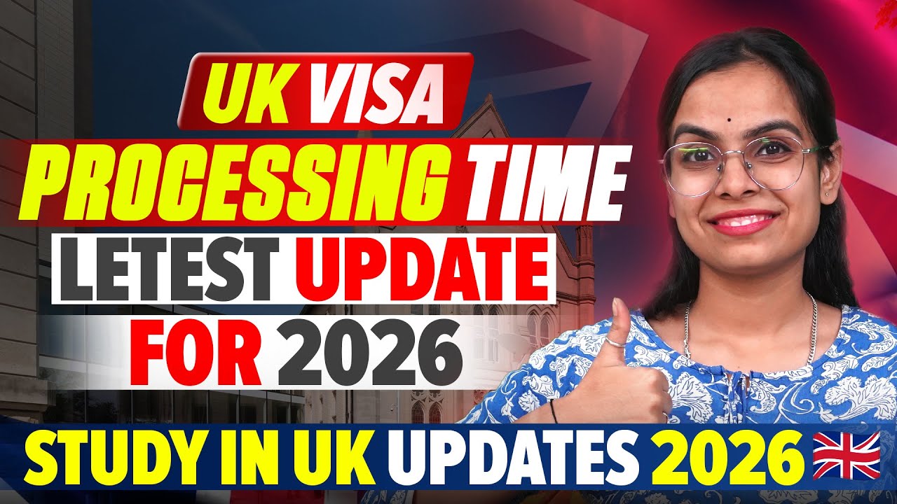 UK Student Visa Updates 2026: Latest Processing Time & Study in UK Visa News