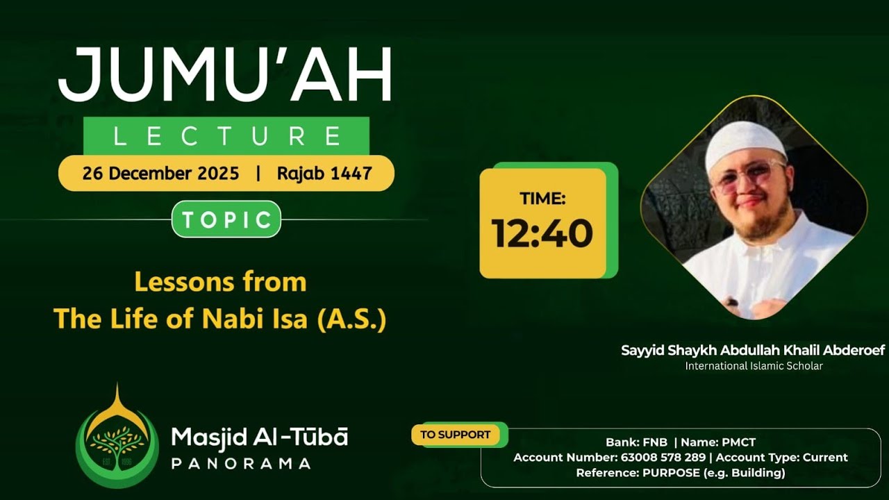 LESSONS FROM THE LIFE OF NABI  ISA ( AS )JUMU'AH KHUTBAH | 26 DECEMBER 2025.