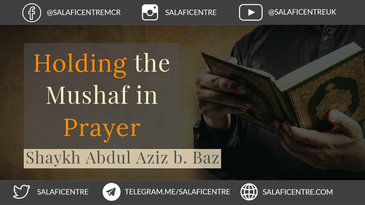 Holding the Mushaf in The Prayer - Shaykh Abdul Aziz Bin Baaz