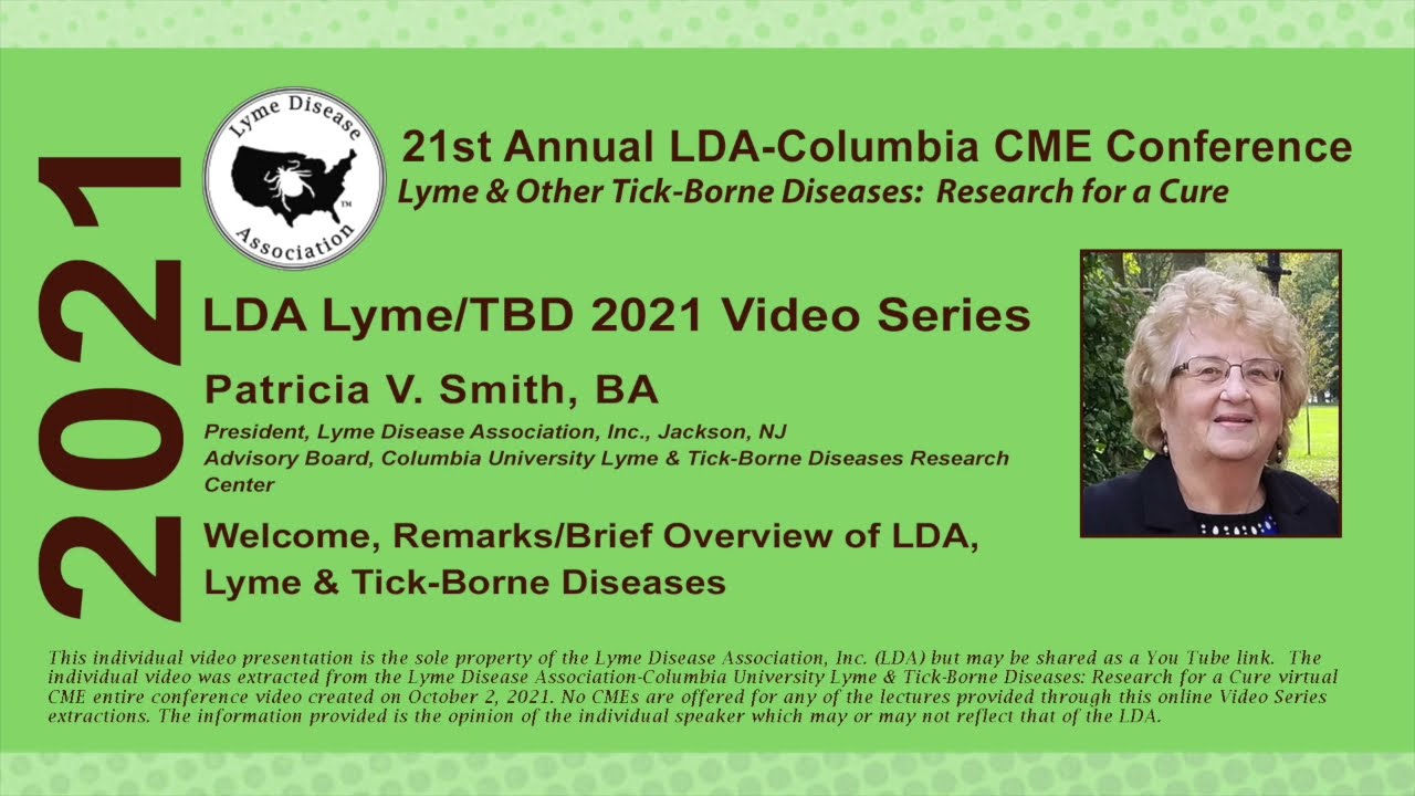 Patricia V. Smith; Welcome, Remarks/Brief Overview of LDA, Lyme & Tick-Borne Diseases / Fallon Intro