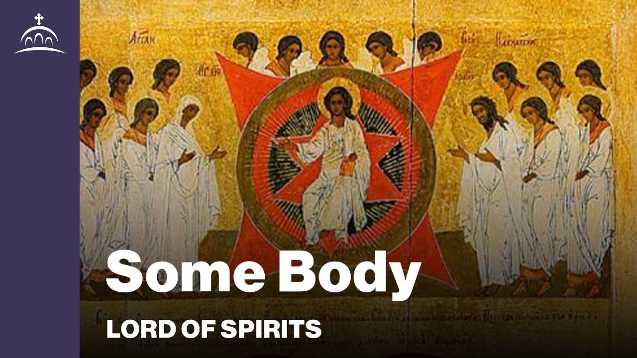 Lord of Spirits - Some Body [Ep. 97]