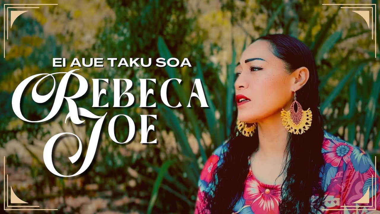 REBECA JOE - Ei Aue Taku Soa (Official Music Video) with lyrics