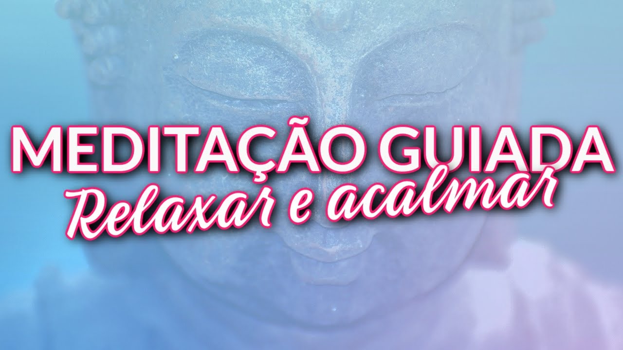 MEDITAÇÃO GUIADA PARA RELAXAR CORPO E MENTE (PREPARAÇÃO PARA O SONO)