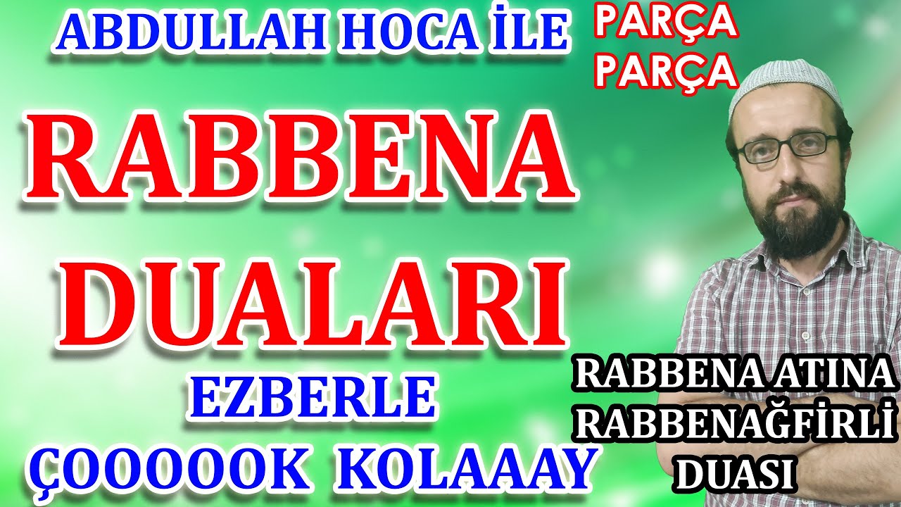Rabbena duası ezberleme Parça Parça Rabbena Atina duası ve Rabbenagfirli duası Abdullah Hoca