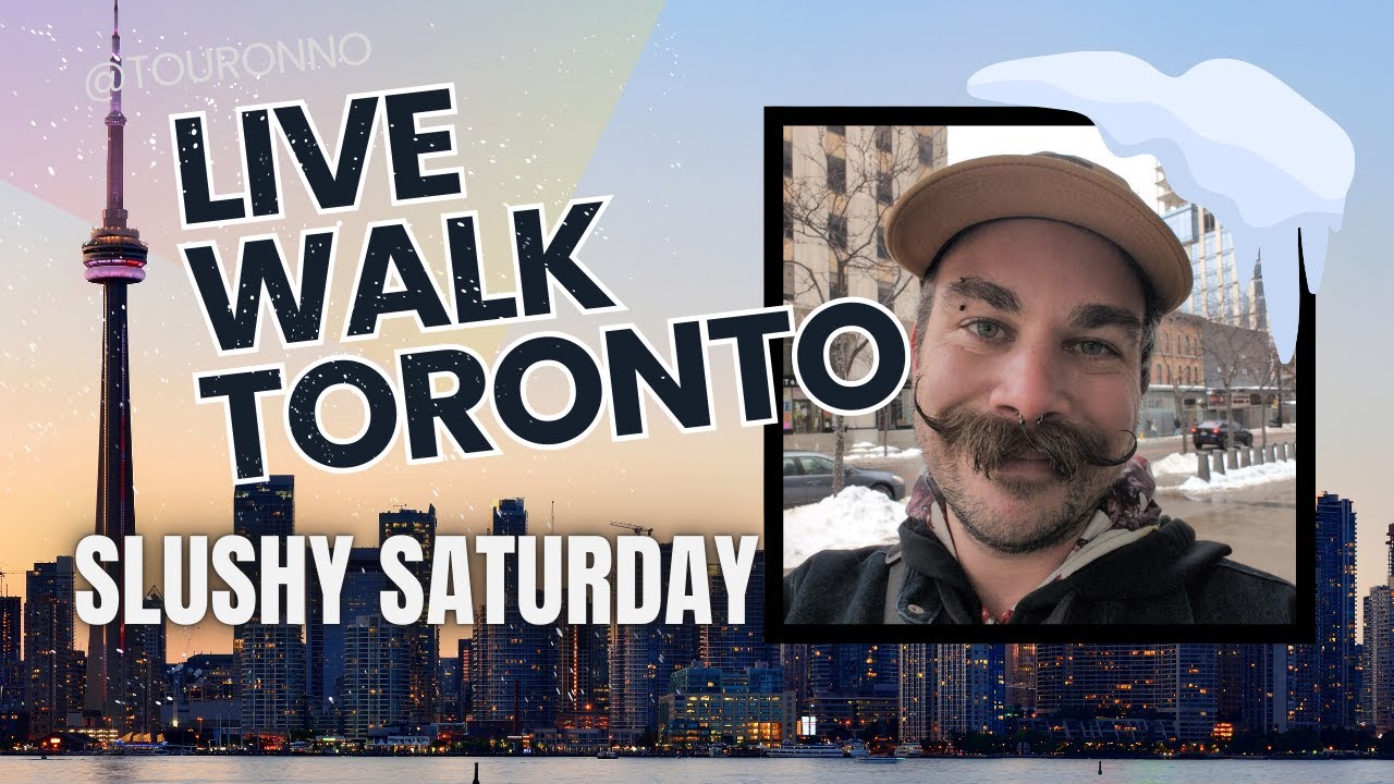 LIVE WALKING TORONTO - A sweet Saturday Stroll in the SLUSH