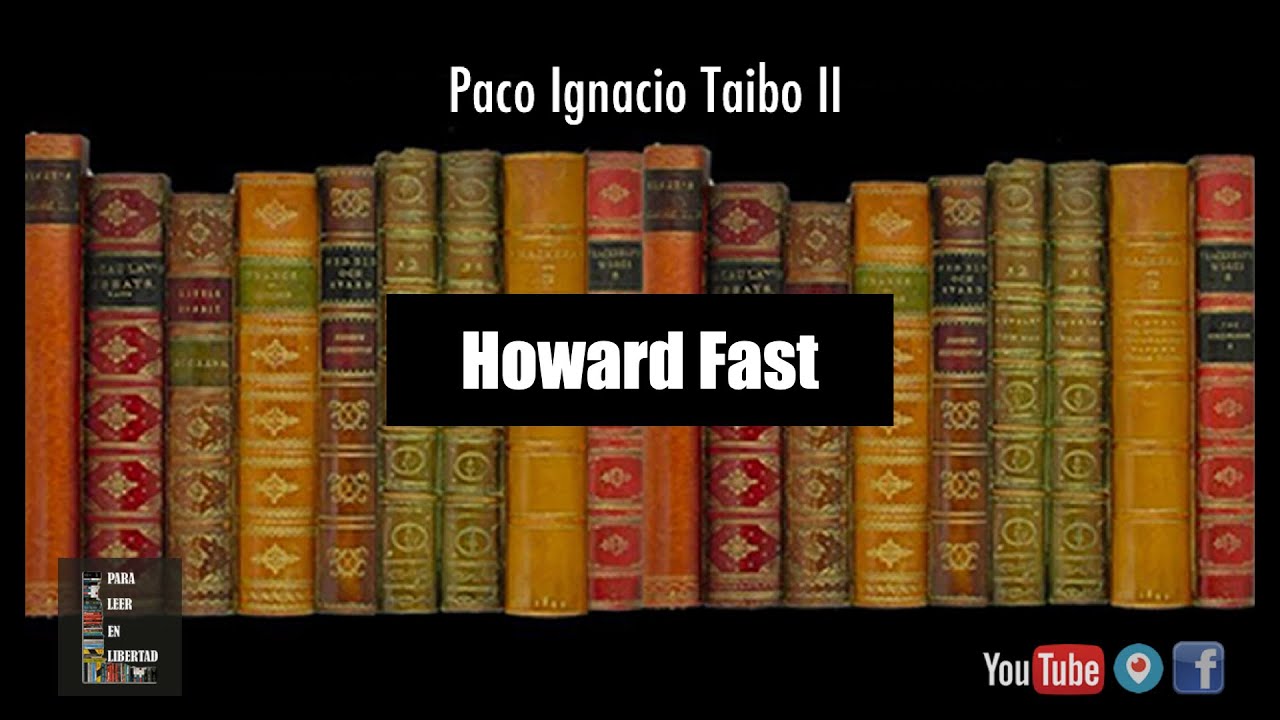 TAIBO II Libros e historias : HOWARD FAST