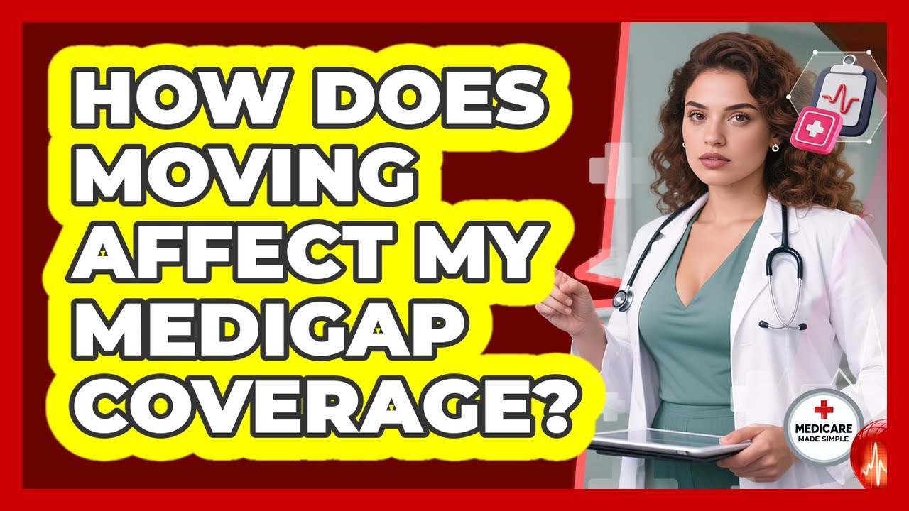 How Does Moving Affect My Medigap Coverage?