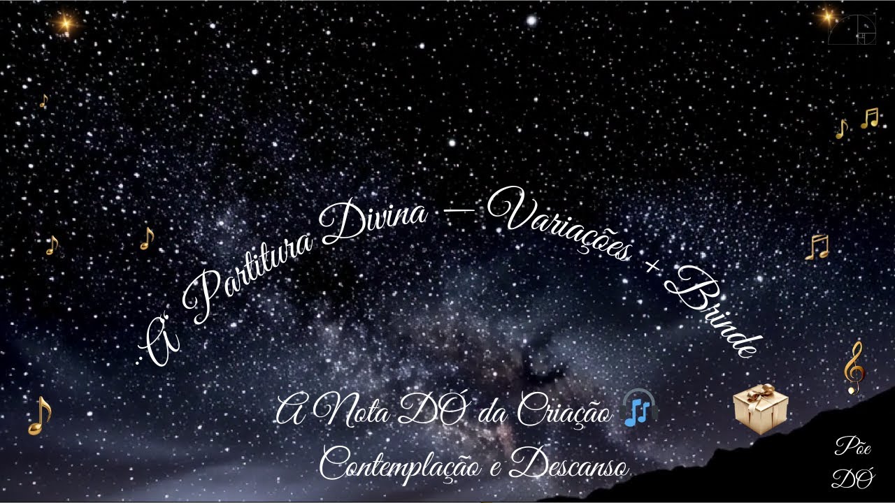 A Partitura Divina — Contemplação e Descanso 🎧 (Variações + Brinde: A Nota DÓ da Criação)  #music
