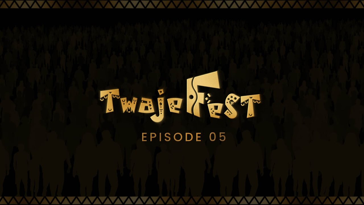 TWAJE FEST (Episode 5)