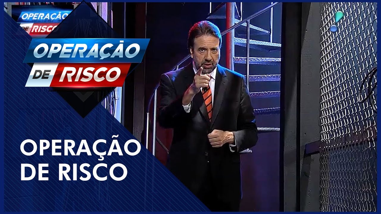 Operação de Risco  (23/02/19) | Completo