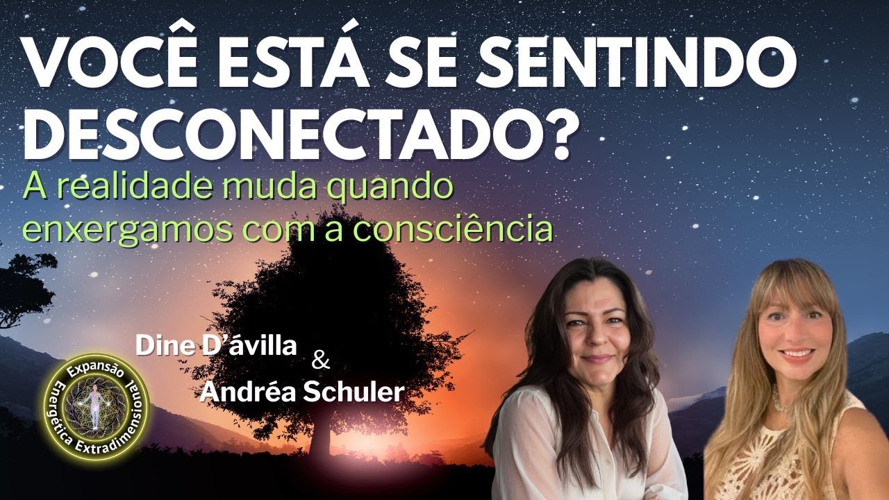 Você está se sentido desconectado? A realidade muda quando enxergamos com a consciência