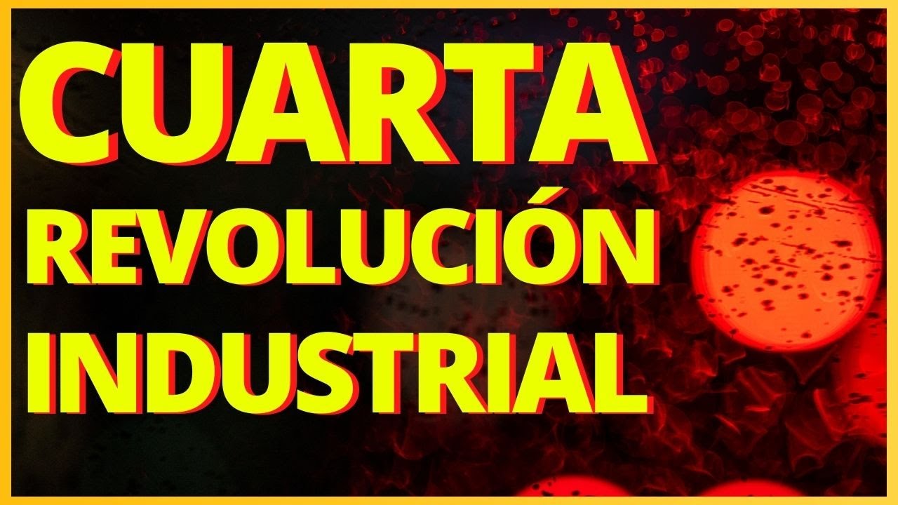 CUARTA REVOLUCIÓN INDUSTRIAL 💥
