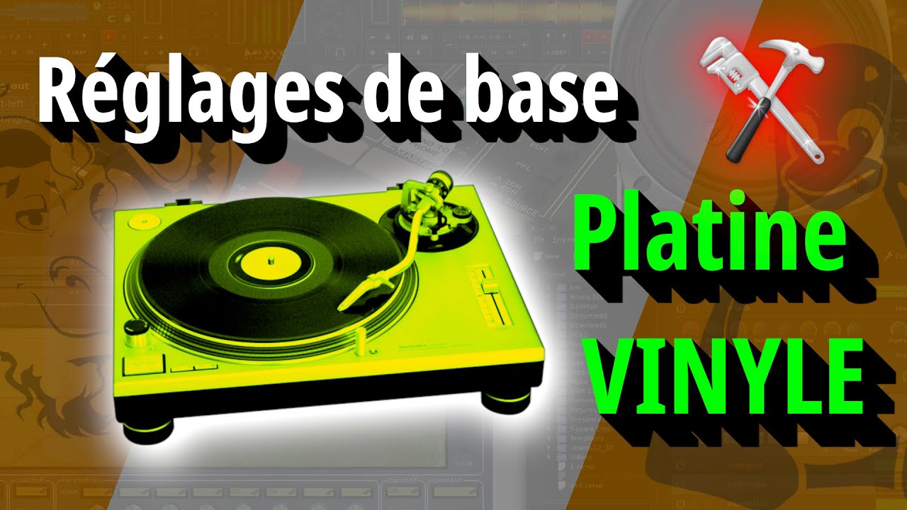 R&eacute;glages de base pour une platine VINYLE