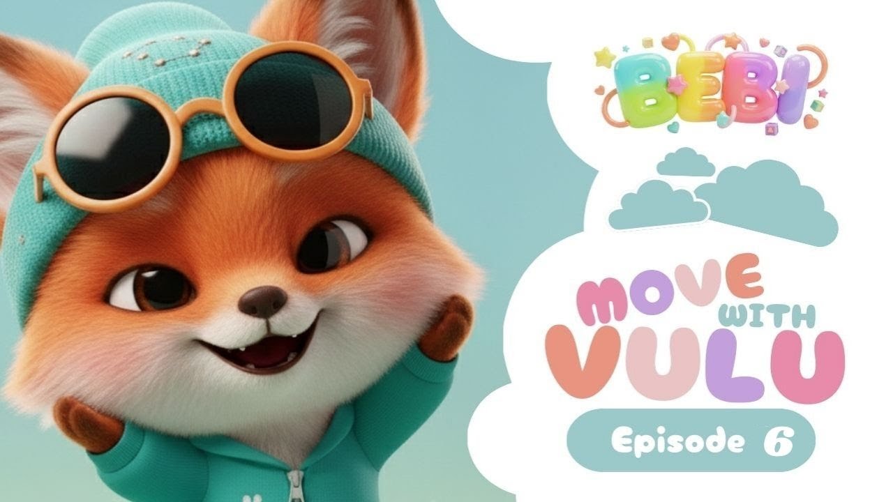 BEBI - Move With VULU - Episode 6
