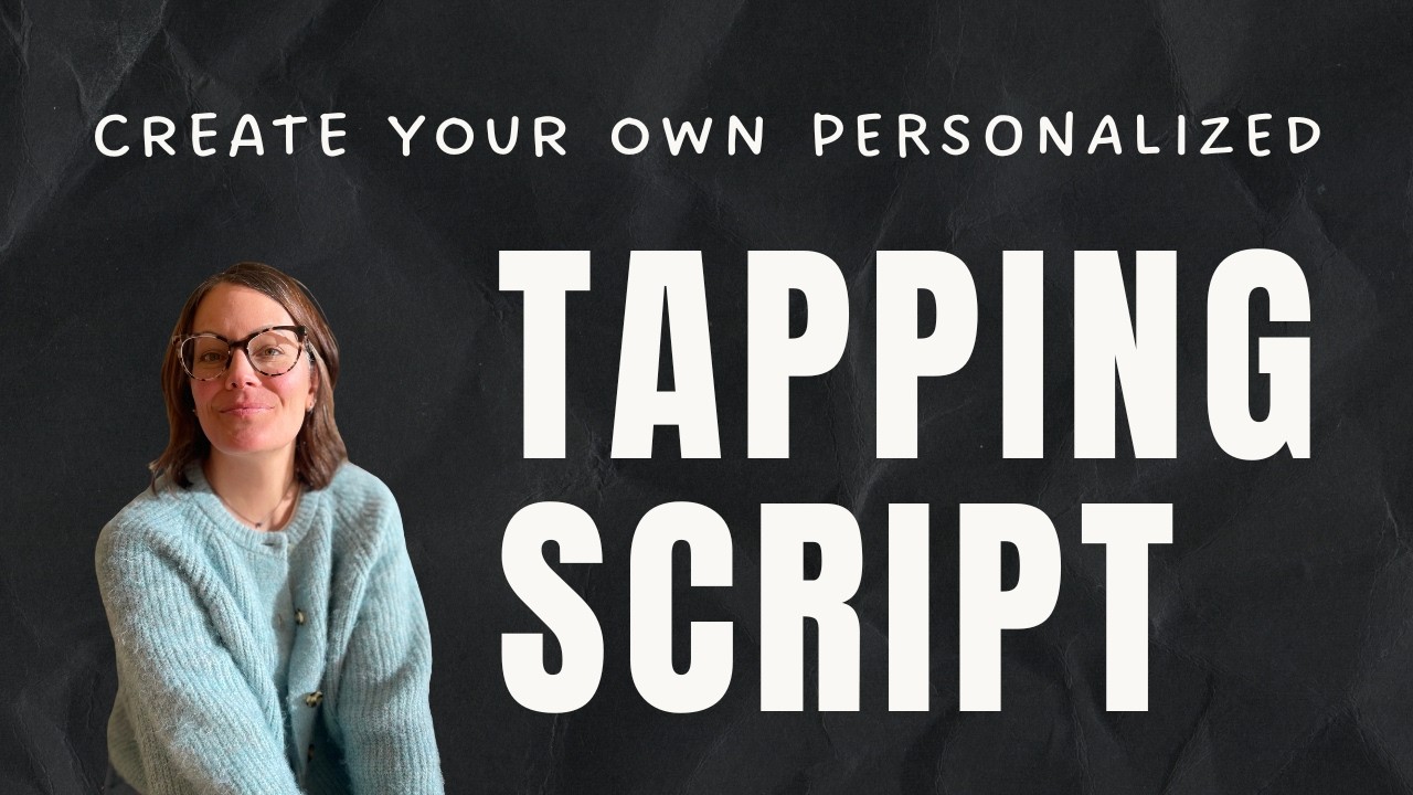 How To Create A Personalized Tapping Script