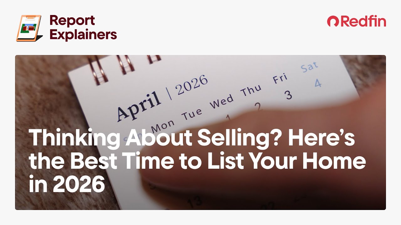 Thinking About Selling? Here&rsquo;s the Best Time to List Your Home in 2026 | Redfin