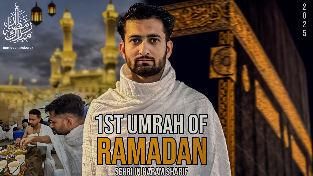 First Umrah of Ramadan 2025 | Sehri & Fajr in Masjid al-Haram | Makkah Vlog