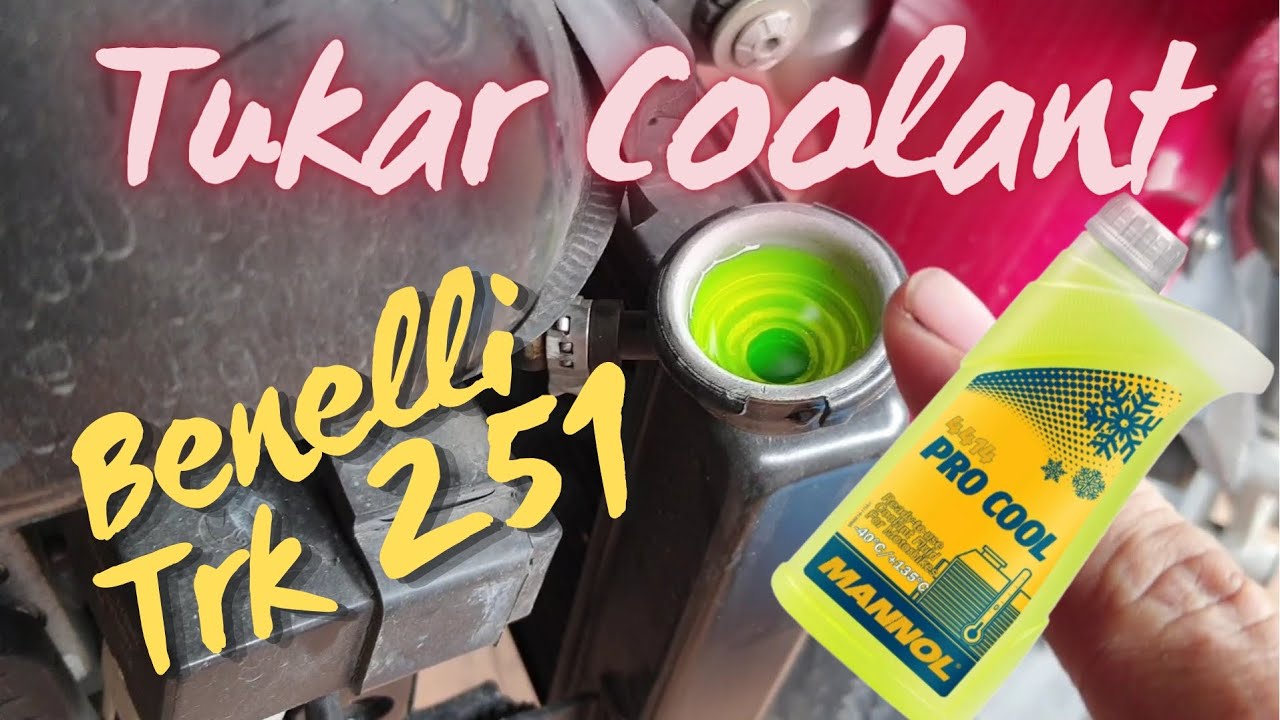 Tukar Coolant Benelli TRK 251 | Change Coolant | How to | Mannol ProCool.