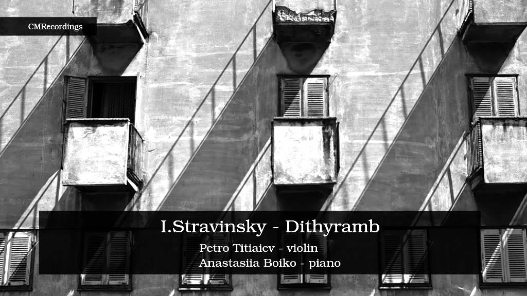 Igor Stravinsky - Dithyramb