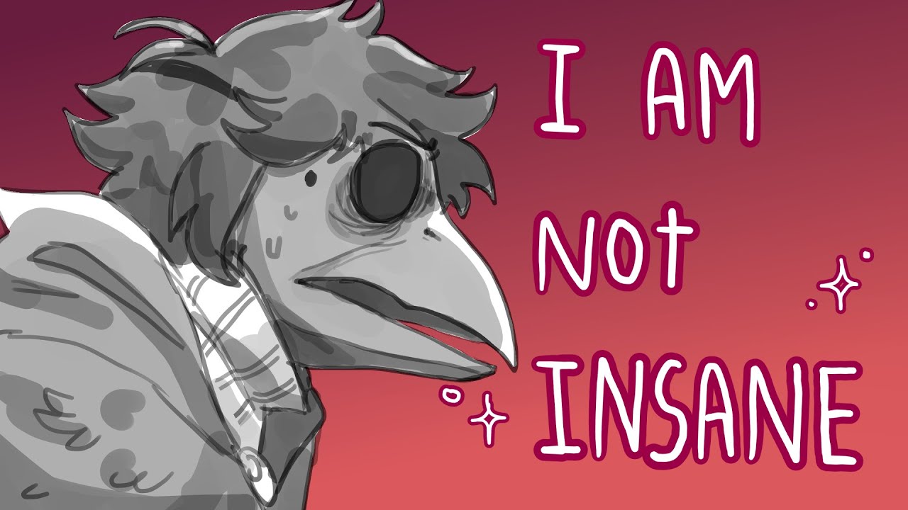 I AM NOT INSANE || Oc animatic