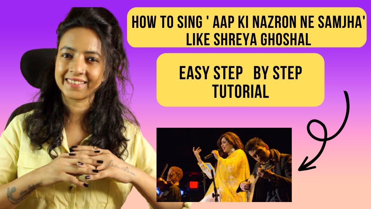 How To Sing 'Aap Ki Nazron Ne Samjha' Like Shreya Ghoshal Easy Step By Step |Varsha Tripathi Academy