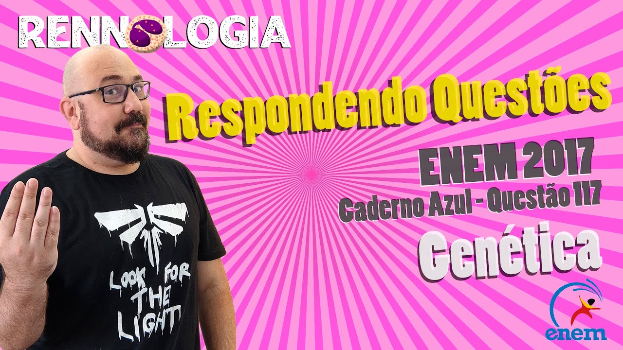 Resolução de Questões - Genética - ENEM 2017 - Caderno Azul - Questão 117
