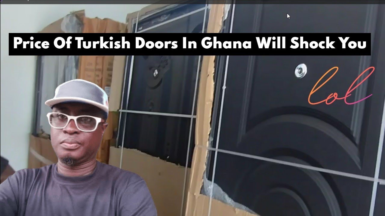 Affordable Luxury | Turkish Door Prices You Can Expect in Ghana | Koforidua #accra #buildinginghana