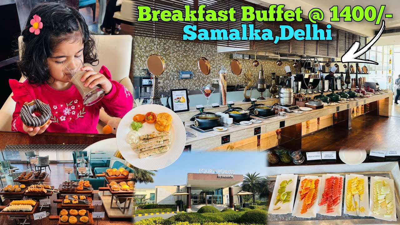Unlimited Breakfast Buffet @ Rs.1400/- at Four Points by Sheraton,Samalka,Delhi