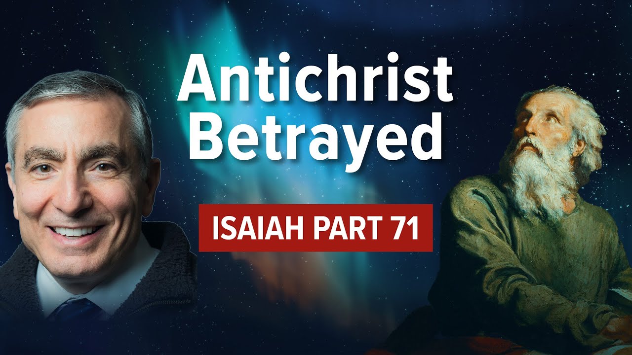 Isaiah, Part 71 | Antichrist Betrayed