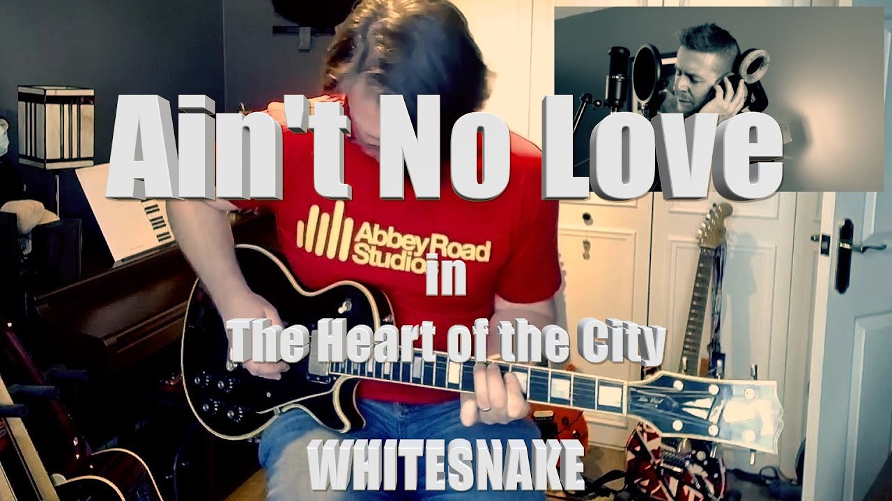 Ain't No Love In The Heart of The City (Whitesnake Cover)