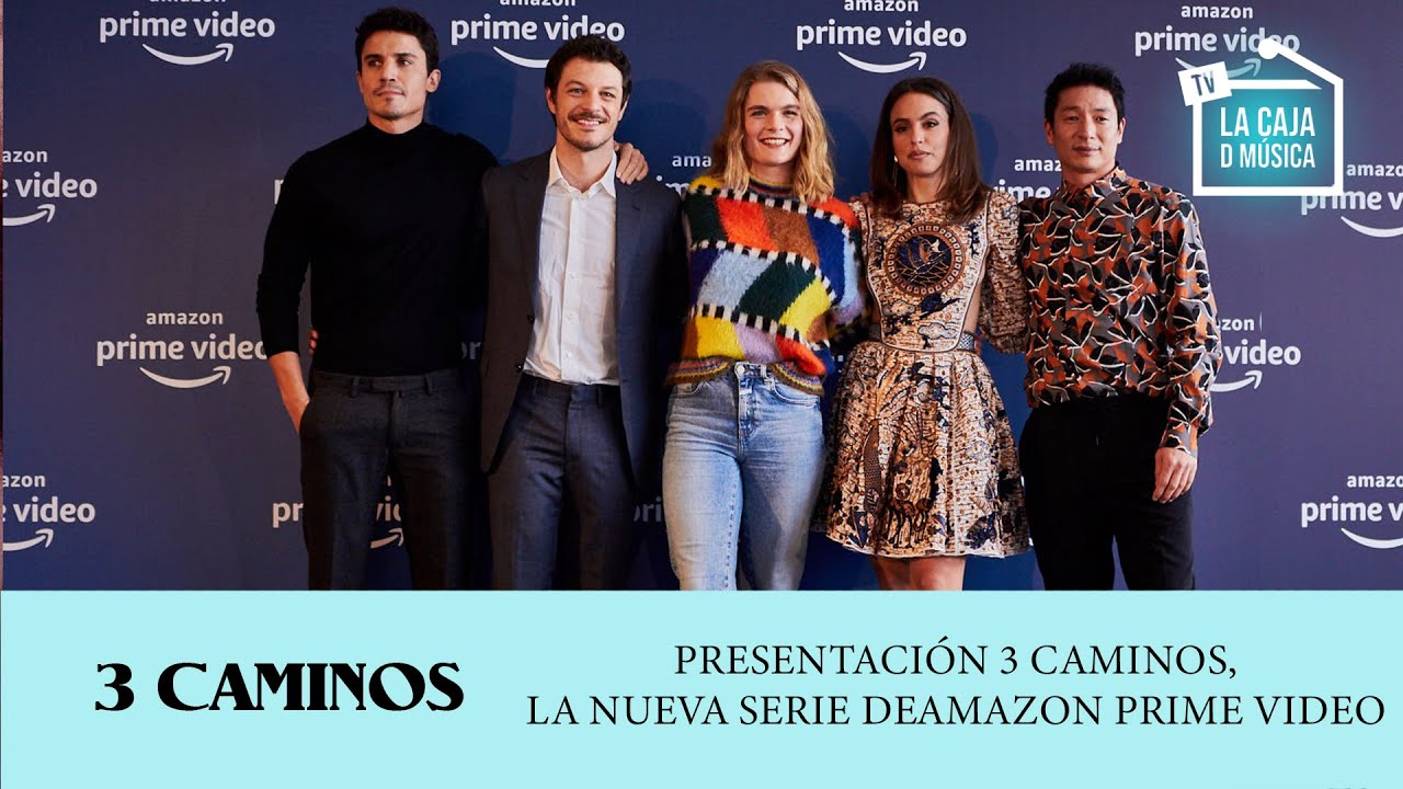 PRESENTACIÓN 3 CAMINOS, LA NUEVA SERIE DE AMAZON PRIME VIDEO