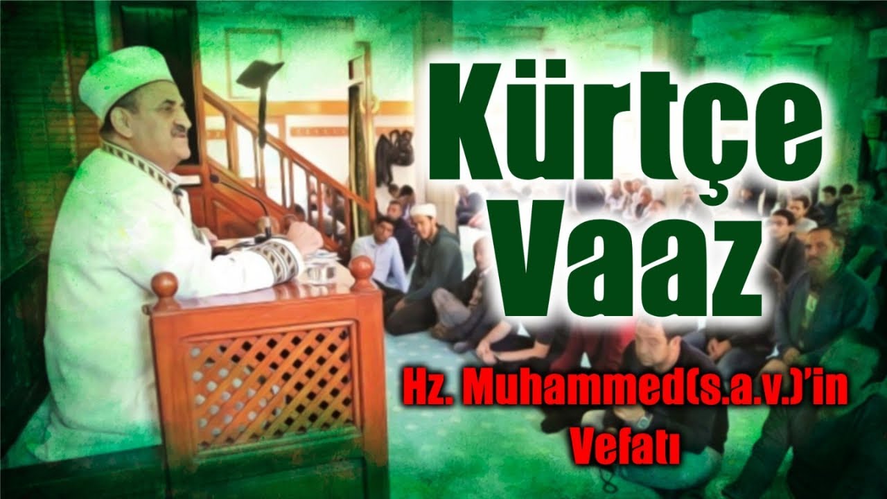Kürtçe Vaaz - Hz Muhammedin Vefatı