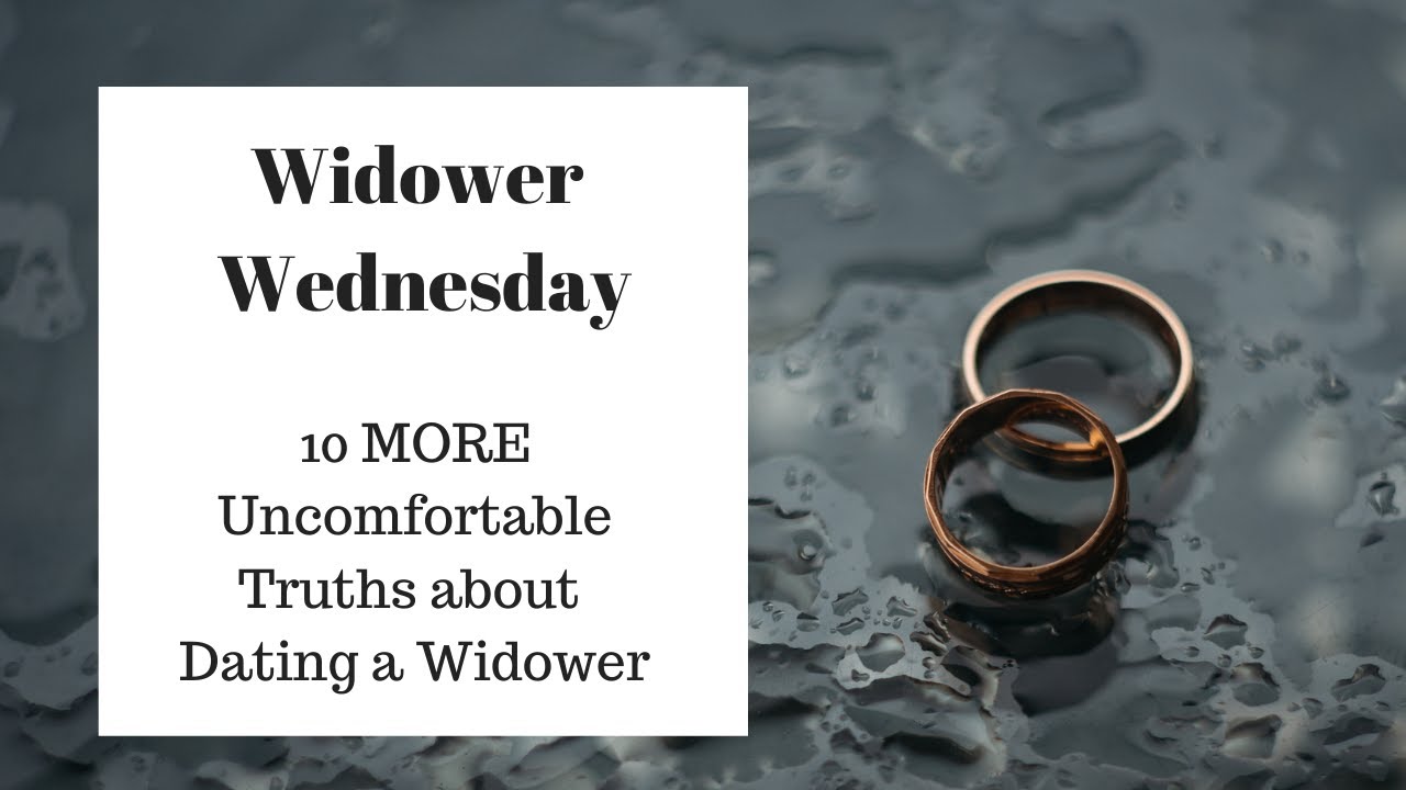 10 MORE Uncomfortable Truths about Dating a Widower