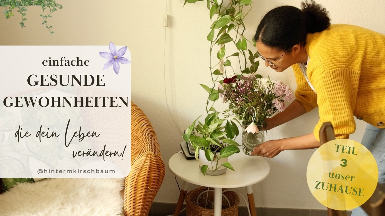 3. Teil - GESUNDES ZUHAUSE 🌿 | 12 einfache Gewohnheiten für DEIN WOHLFÜHL-ZUHAUSE