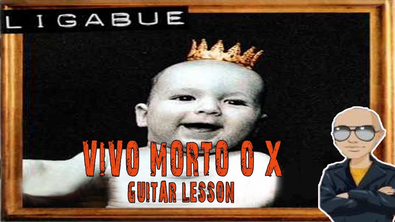 Ligabue - Vivo Morto o X Guitar Lesson