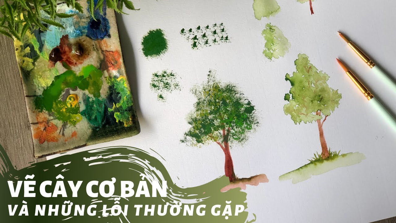 Hướng dẫn vẽ Cây cơ bản I những lỗi vẽ thường gặp khiến cây không tự nhiên.