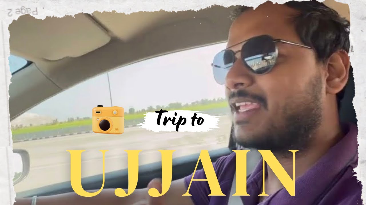 Road trip to Ujjain from Ranthambhore | Ujjain Diaries | Dhruva Nigam