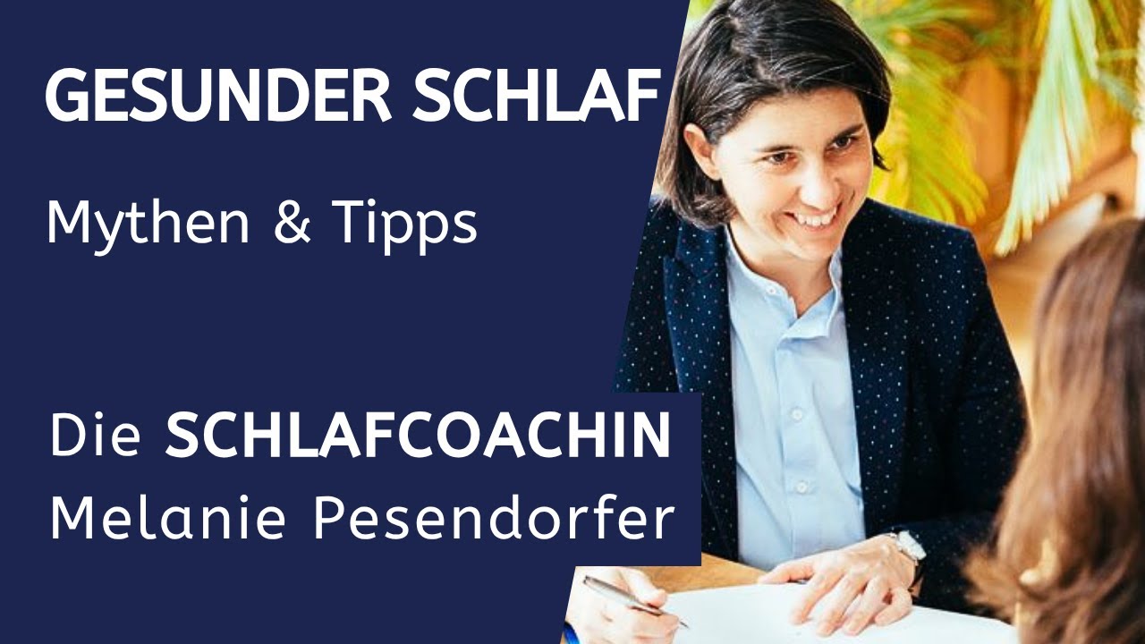 Gesunder Schlaf - Mythen & Praxistipps: Schlafcoaching'' Melanie Pesendorfer