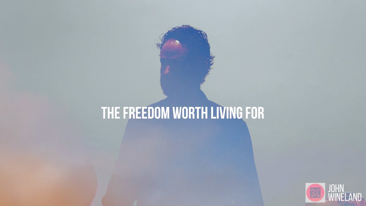 The Freedom Worth Living For