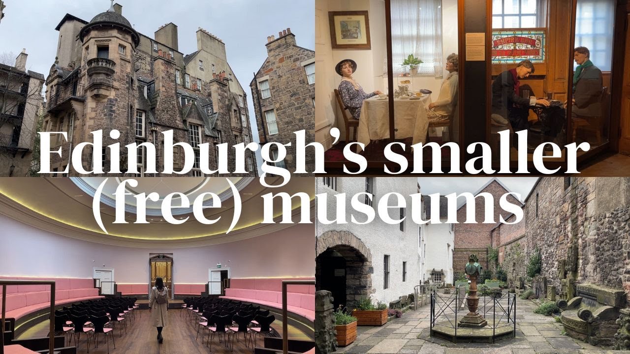 Tour of Edinburgh's Smaller (and Free) Museums | Scotland Guide