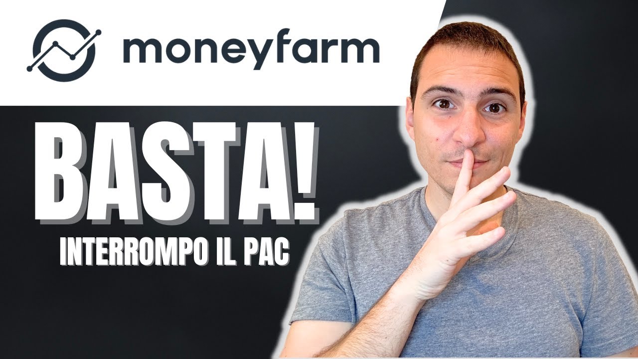 MONEYFARM: interrompo il mio PAC dopo 5 ANNI. Vi dico perch&eacute;!