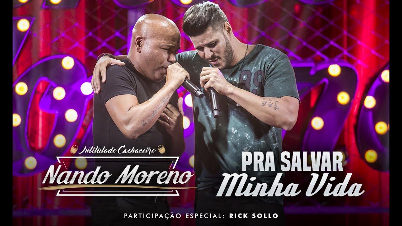 Nando Moreno - Pra Salvar Minha Vida - Part. Rick Sollo (DVD Intitulado Cachaceiro)