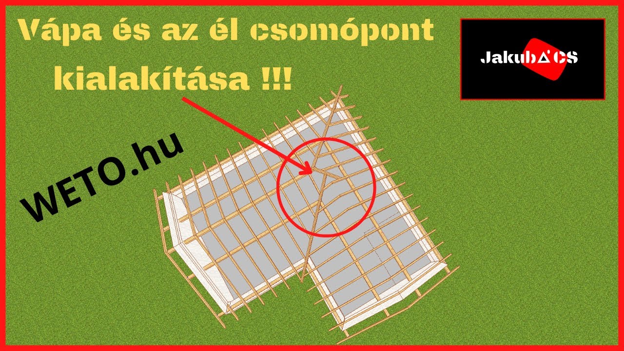 Tető csomópontok 1. rész - Él-vápa