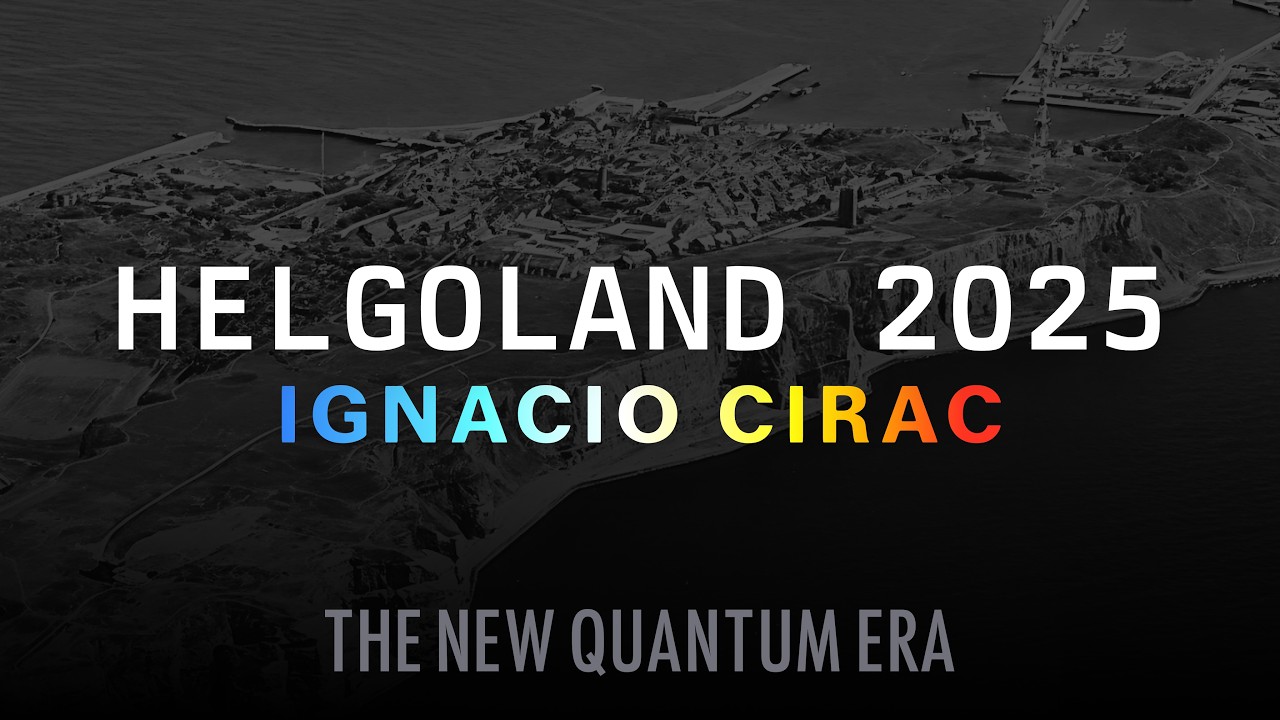 Helgoland 2025 - Ignacio Cirac